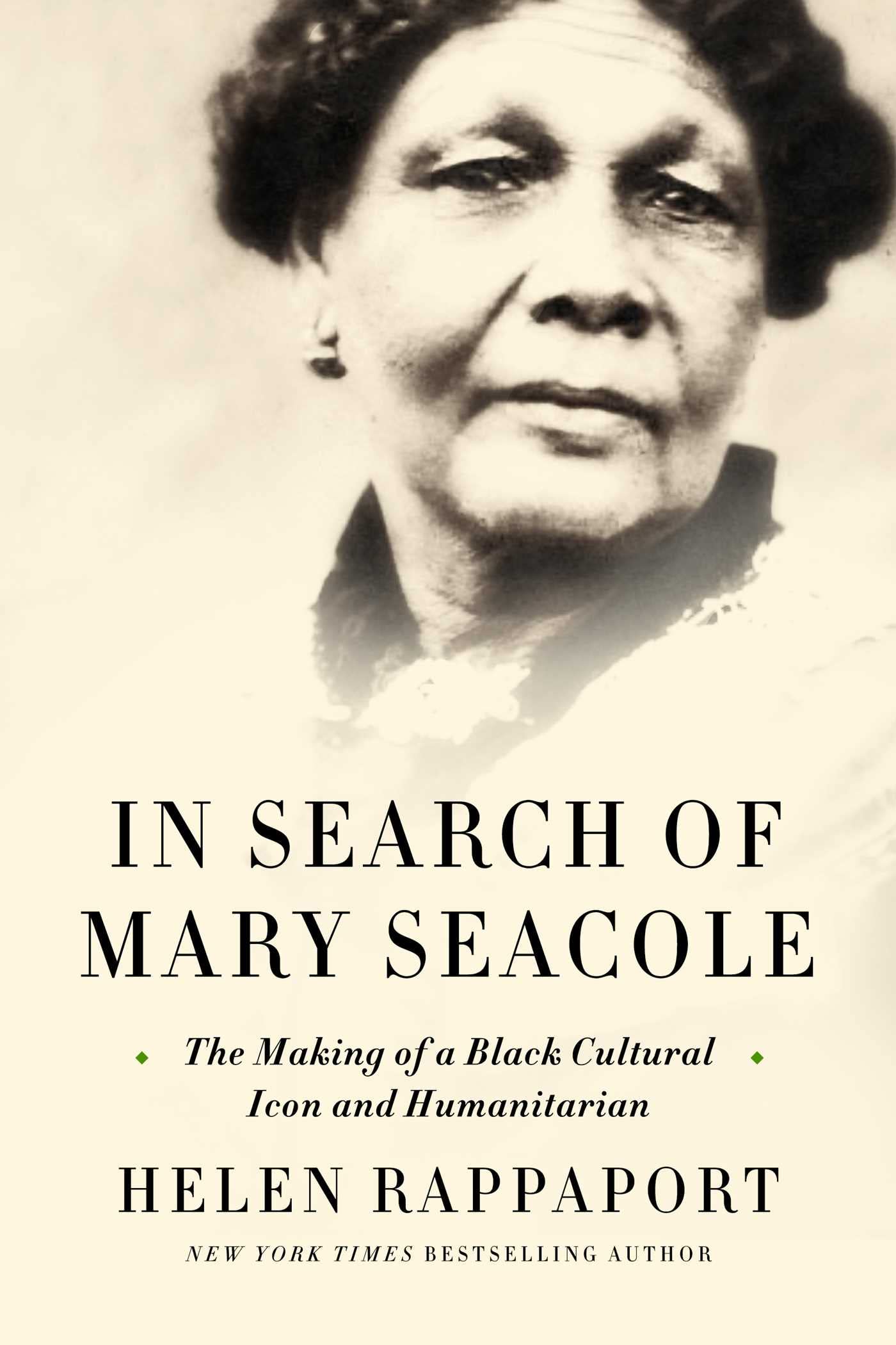 In Search of Mary Seacole: The Making of a Black Cultural Icon and Humanitarian Memories