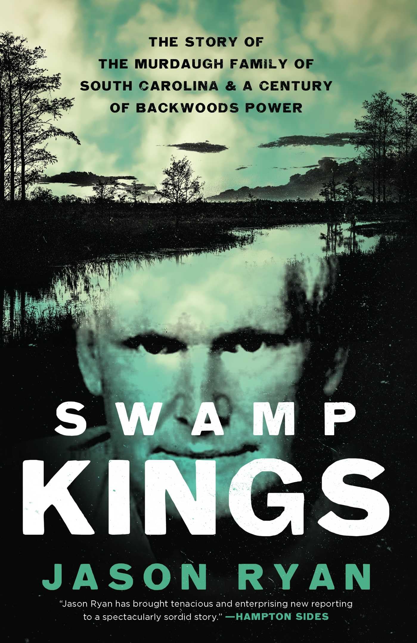 Swamp Kings: The Story of the Murdaugh Family of South Carolina and a Century of Backwoods Power Politics & Society Books