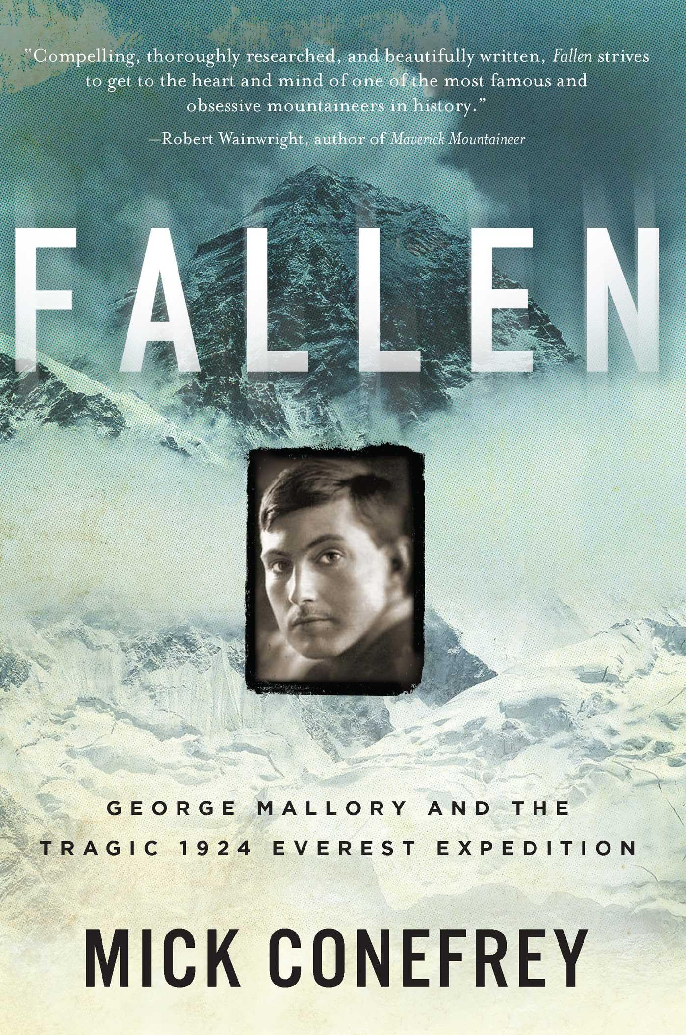 Fallen: George Mallory and the Tragic 1924 Everest Expedition Politics & History