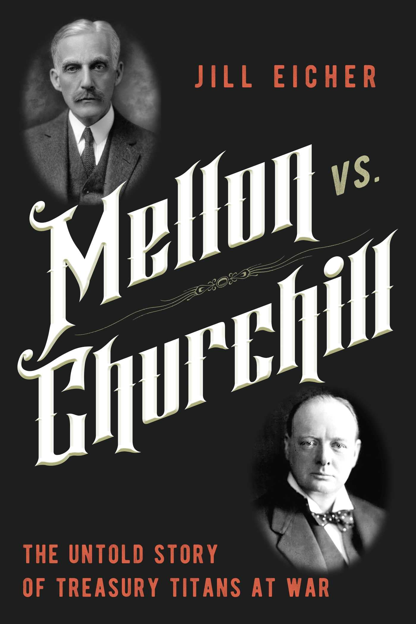 Mellon vs. Churchill: The Untold Story of Treasury Titans at War Politics & Society