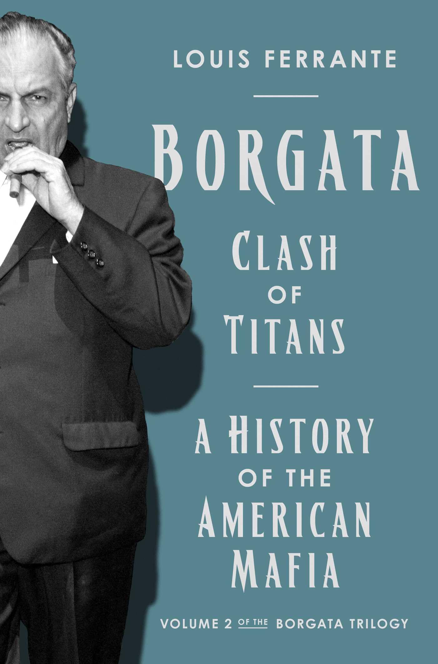 Borgata - Clash of Titans: A History of the American Mafia (Borgata Trilogy, 2) Politics & Society