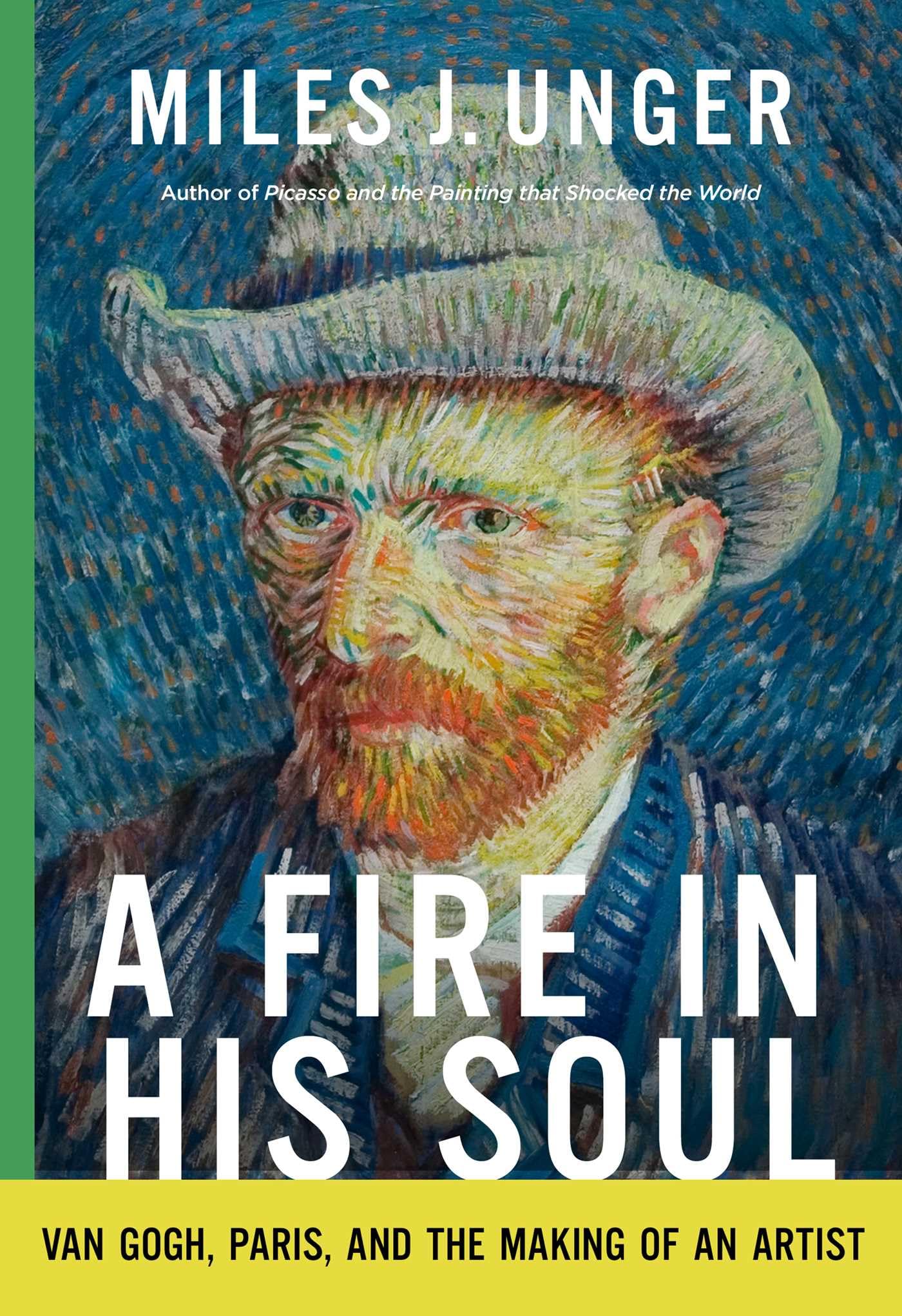 A Fire in His Soul: Van Gogh, Paris, and the Making of an Artist Art & Literature