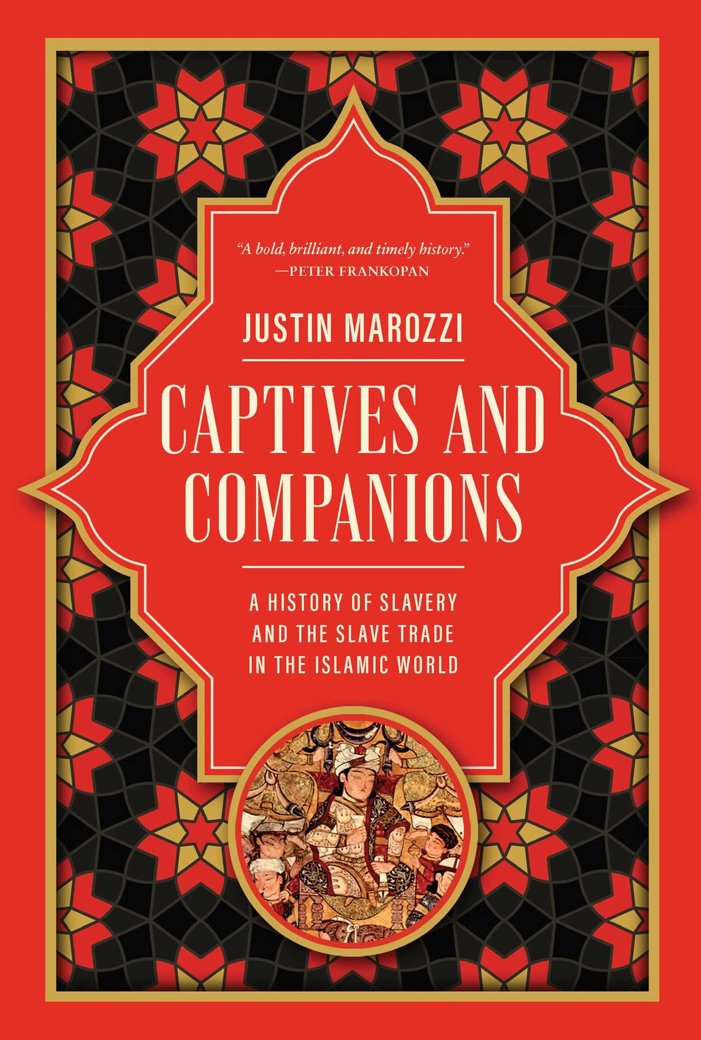 Captives and Companions: A History of Slavery and the Slave Trade in the Islamic World Social Sciences