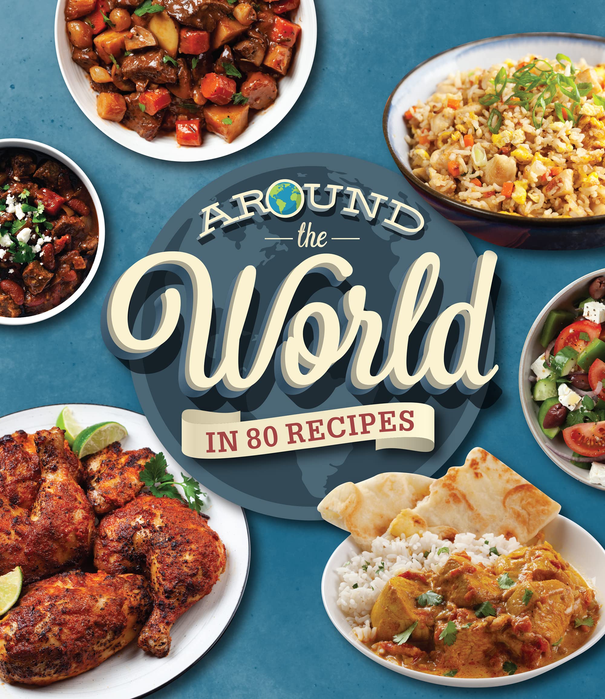 Around the World in 80 Recipes Cooking & Enjoying