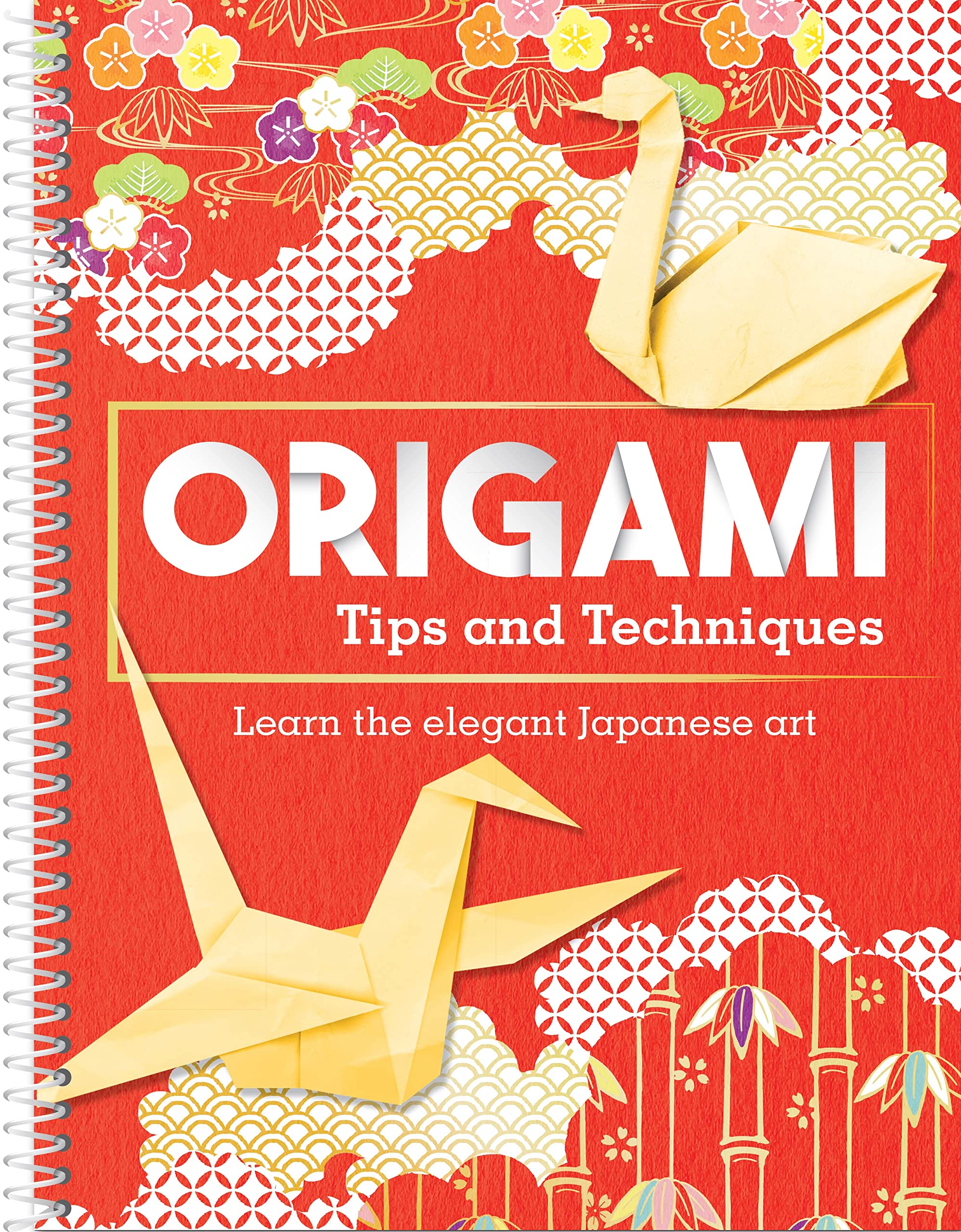 Origami Tips and Techniques: Learn the Elegant Japanese Art Hobbies & Crafts