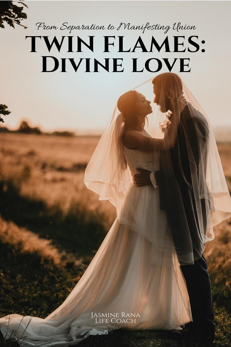 Twin Flames : Divine Love: From Separation to Manifesting Union Partnership & Love