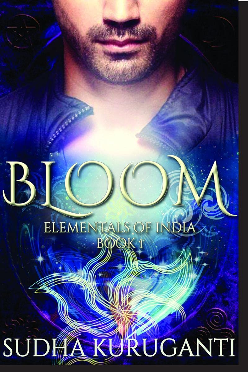 Bloom: A Paranormal Romance inspired by Indian Mythology (Elementals of India, Band 1) Urban Fantasy