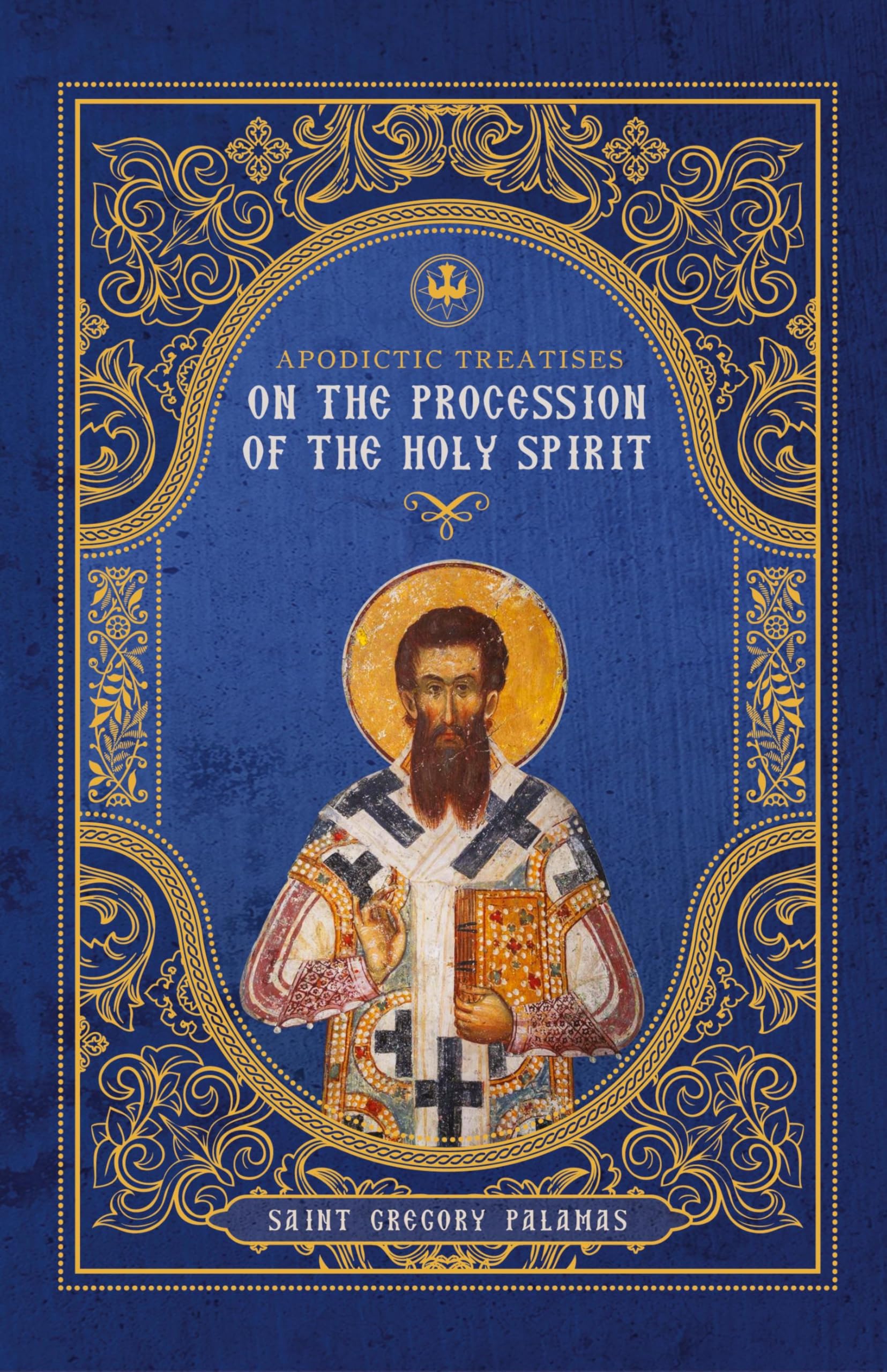Apodictic Treatises on the Procession of the Holy Spirit Religion & Esotericism