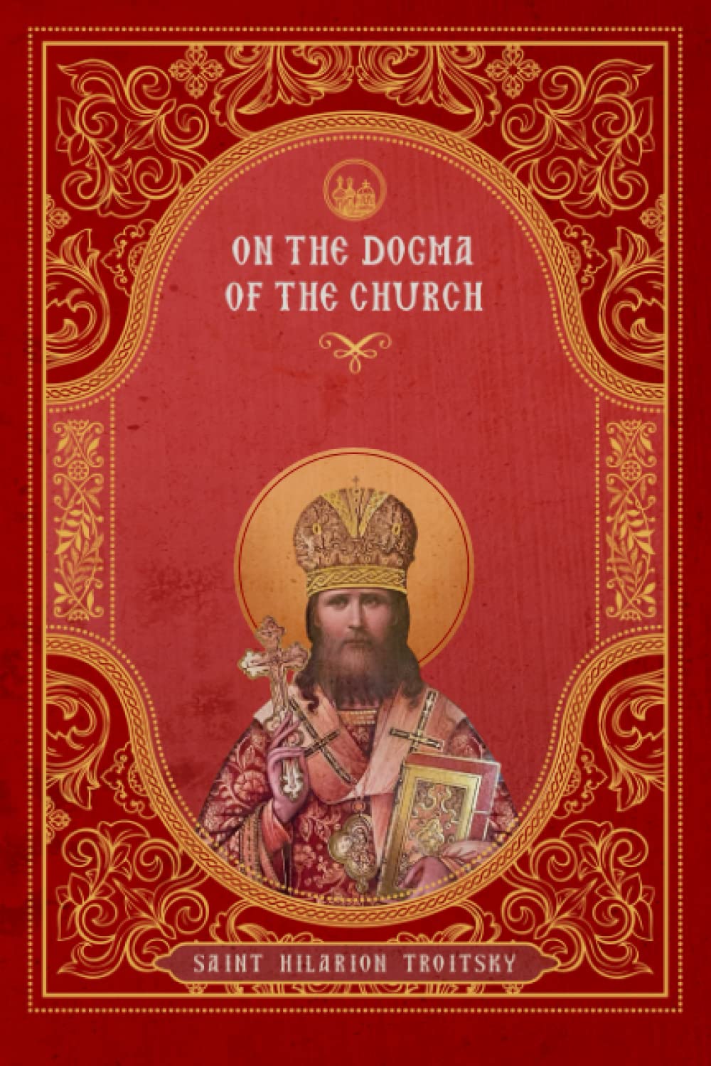 On the Dogma of the Church: An Historical Overview of the Sources of Ecclesiology Religion & Esotericism