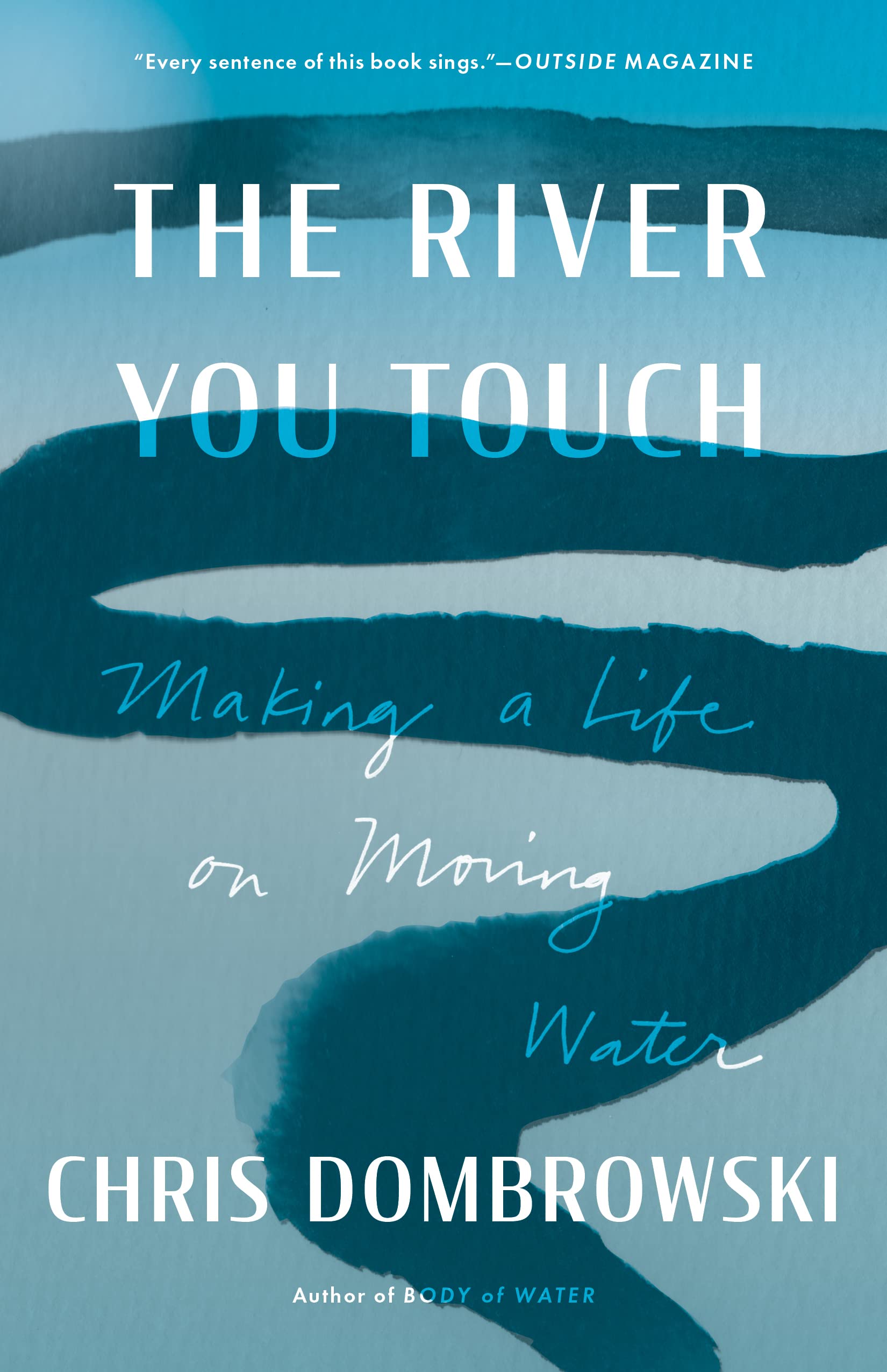 The River You Touch: Making a Life on Moving Water Sports