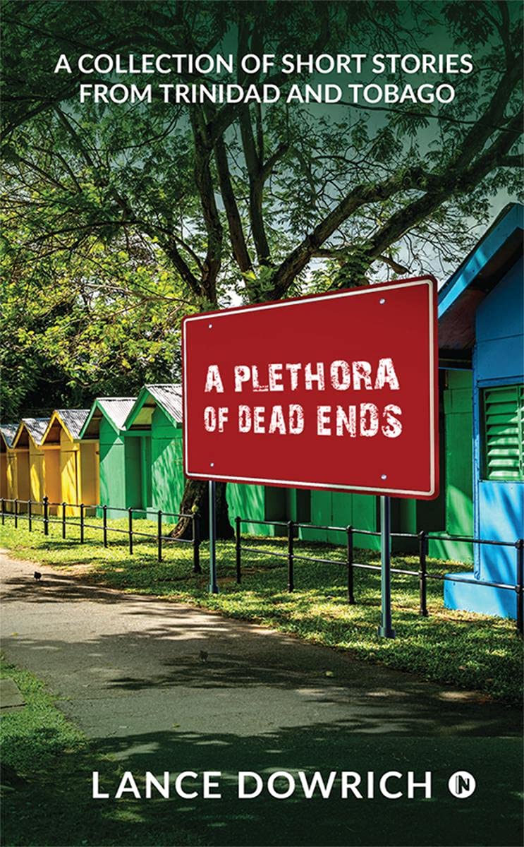 A Plethora of Dead Ends: A Collection of Short Stories from Trinidad and Tobago Books