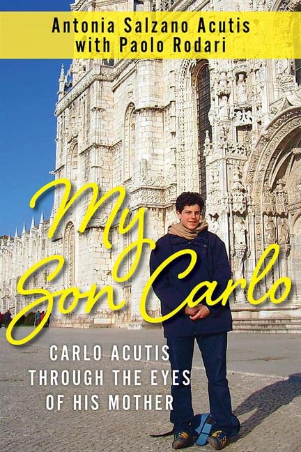 My Son Carlo: Carlo Acutis Through the Eyes of His Mother Politics & Society
