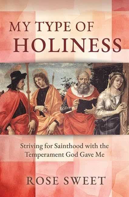 My Type of Holiness: Striving for Sainthood with the Temperament God Gave Me Religion & Esotericism