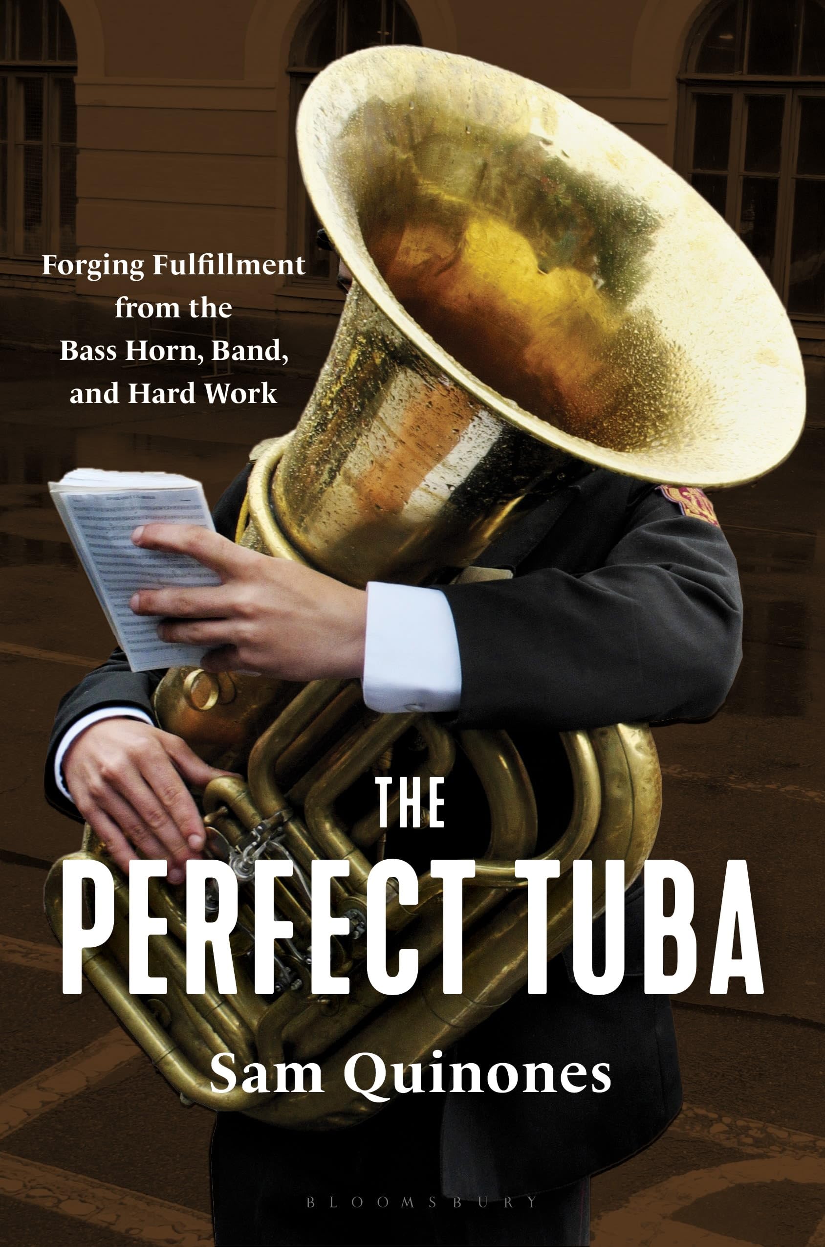 The Perfect Tuba: Forging Fulfillment from the Bass Horn, Band, and Hard Work Social Sciences