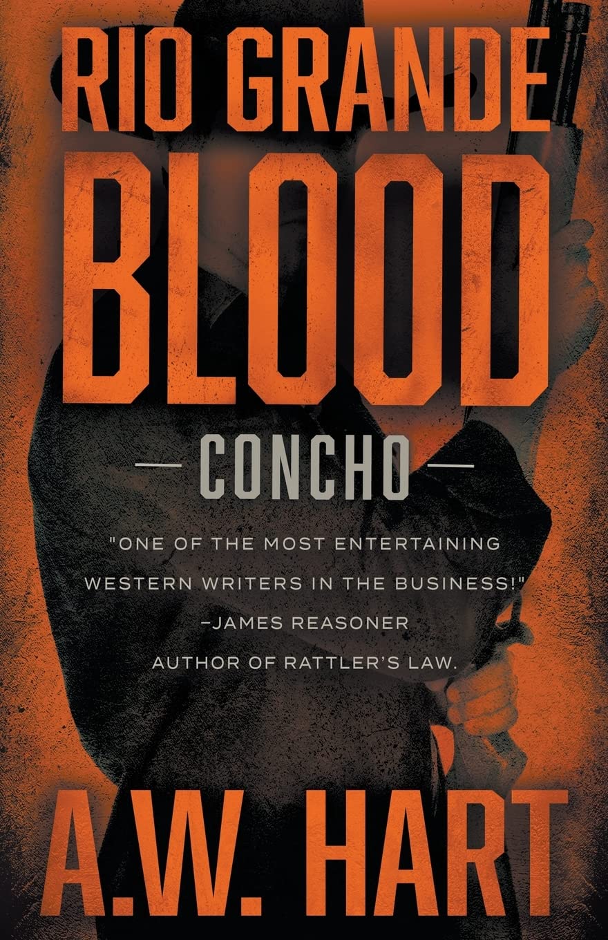 Rio Grande Blood: A Contemporary Western Novel (Concho, Band 6) Action & Adventure