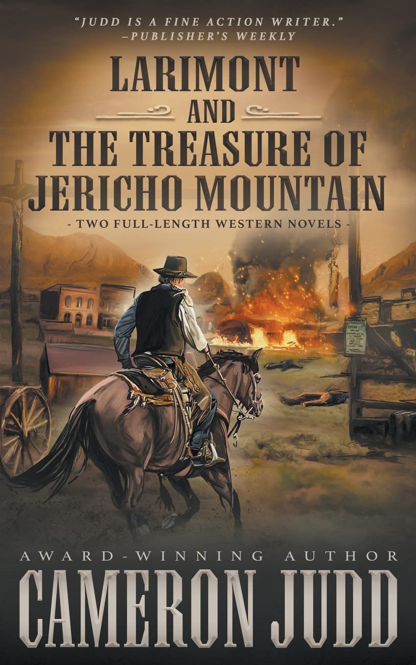 Larimont and The Treasure of Jericho Mountain: Two Full Length Western Novels Classics