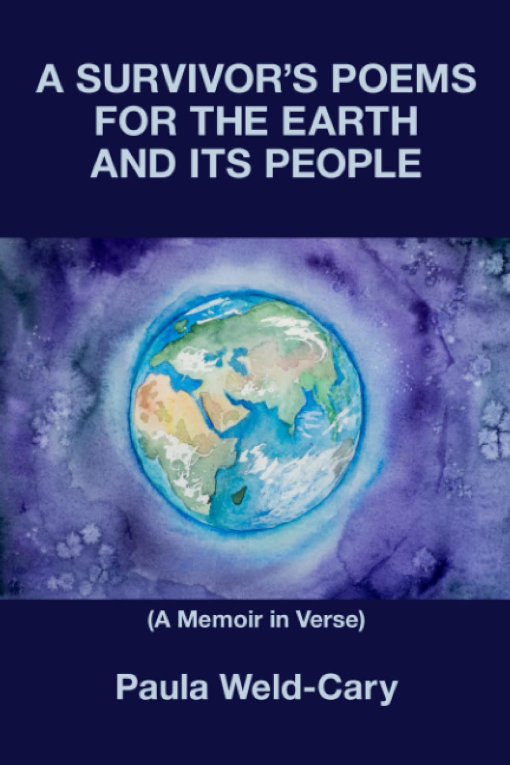 A Survivor's Poems for the Earth and Its People: A Memoir in Verse Poetry