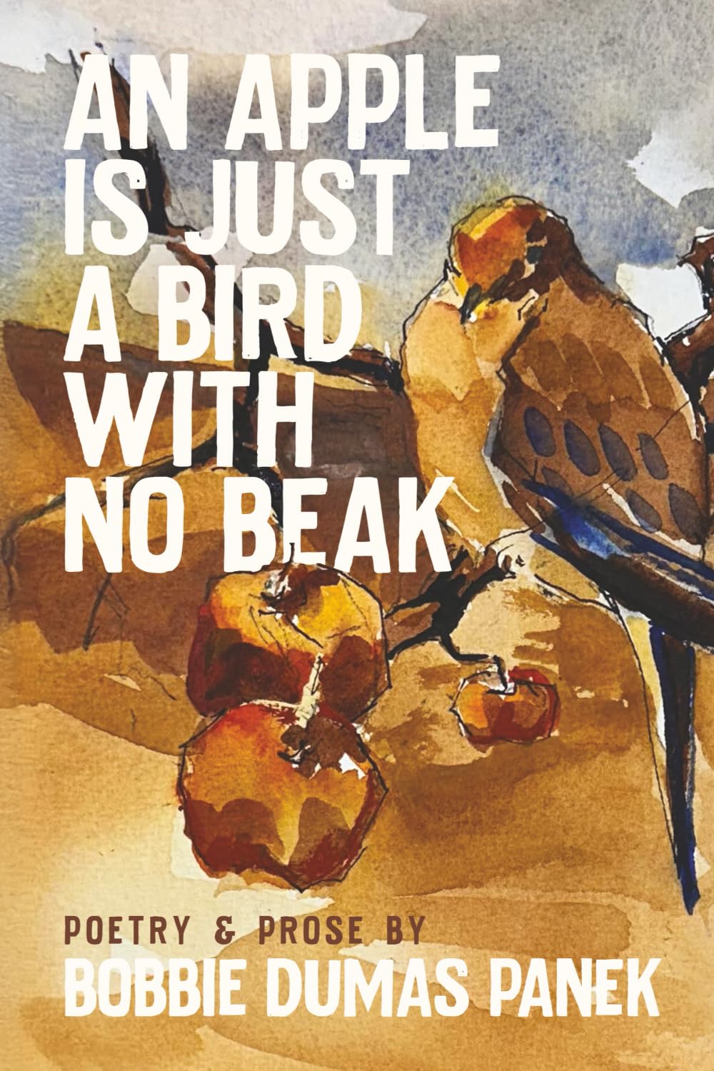 An Apple Is Just a Bird with No Beak Poetry