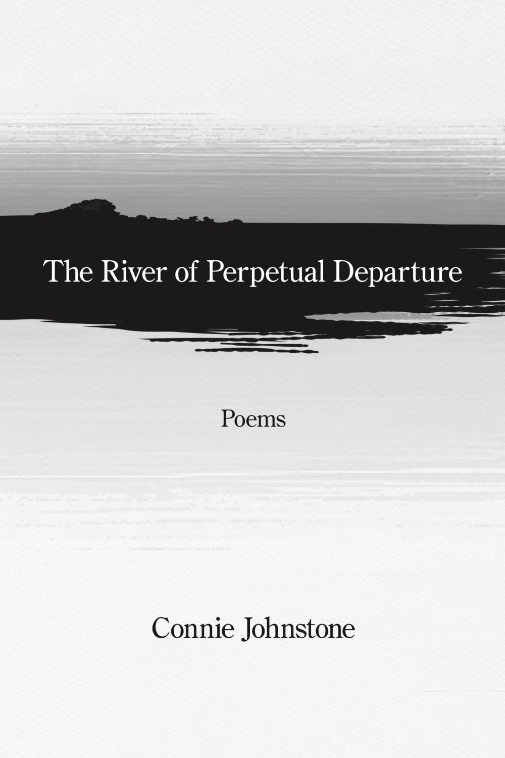 The River of Perpetual Departure Poetry