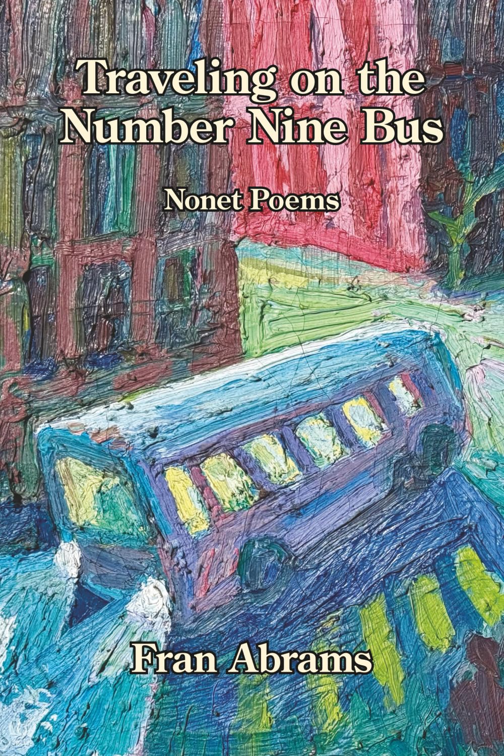 Traveling on the Number Nine Bus: Nonet Poems Poetry