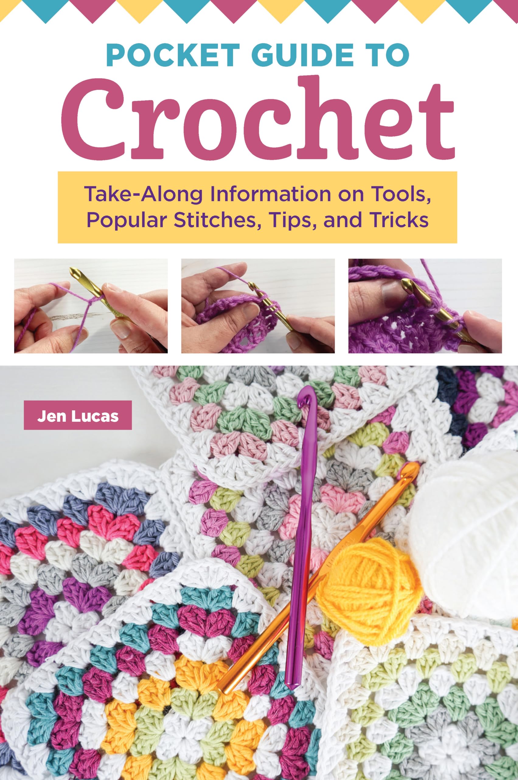 Pocket Guide to Crochet: Take-Along Information on Tools, Popular Stitches, Tips, and Tricks Hobbies & Crafts