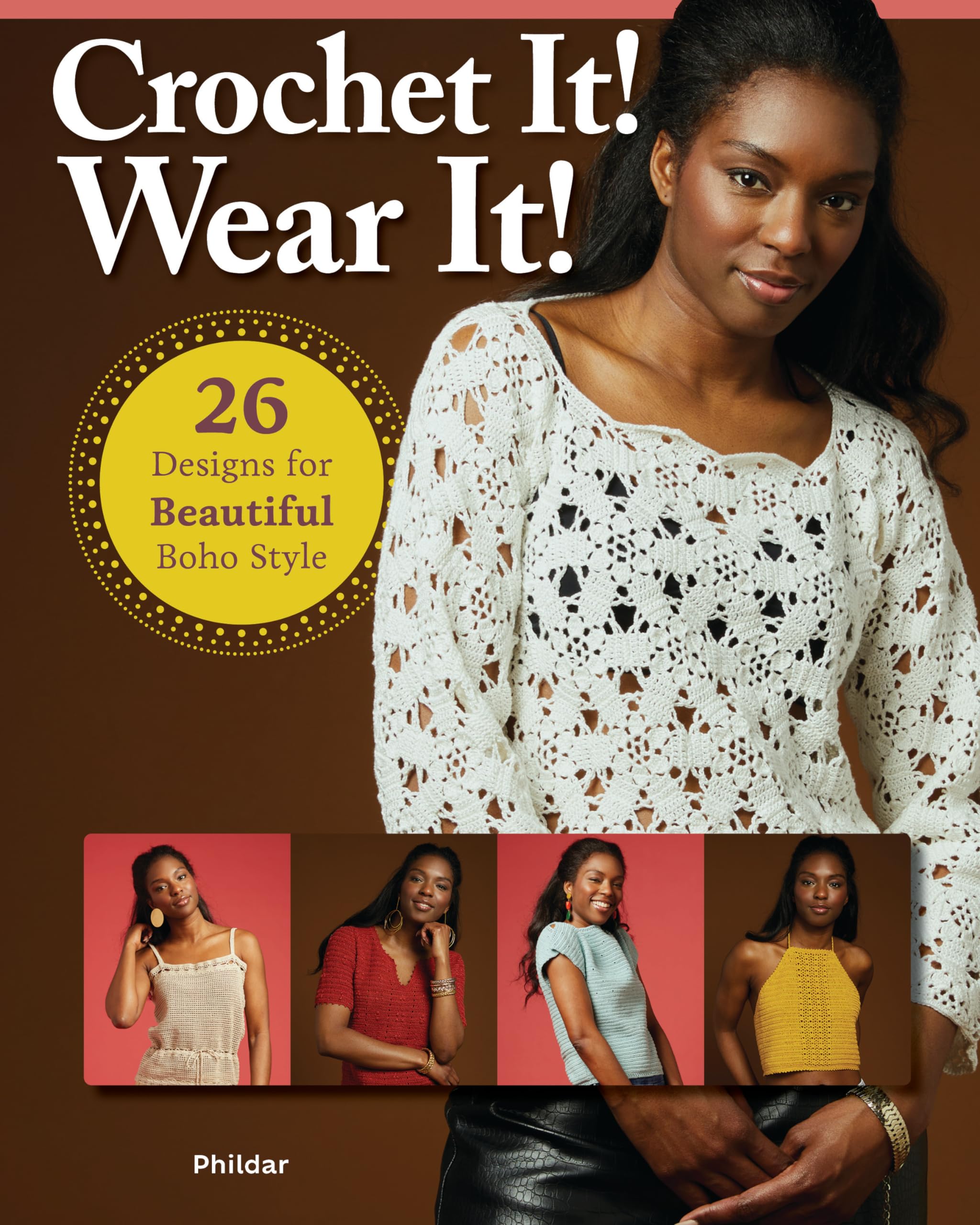 Crochet It! Wear it!: 26 Designs for Beautiful Boho Style Hobbies & Crafts