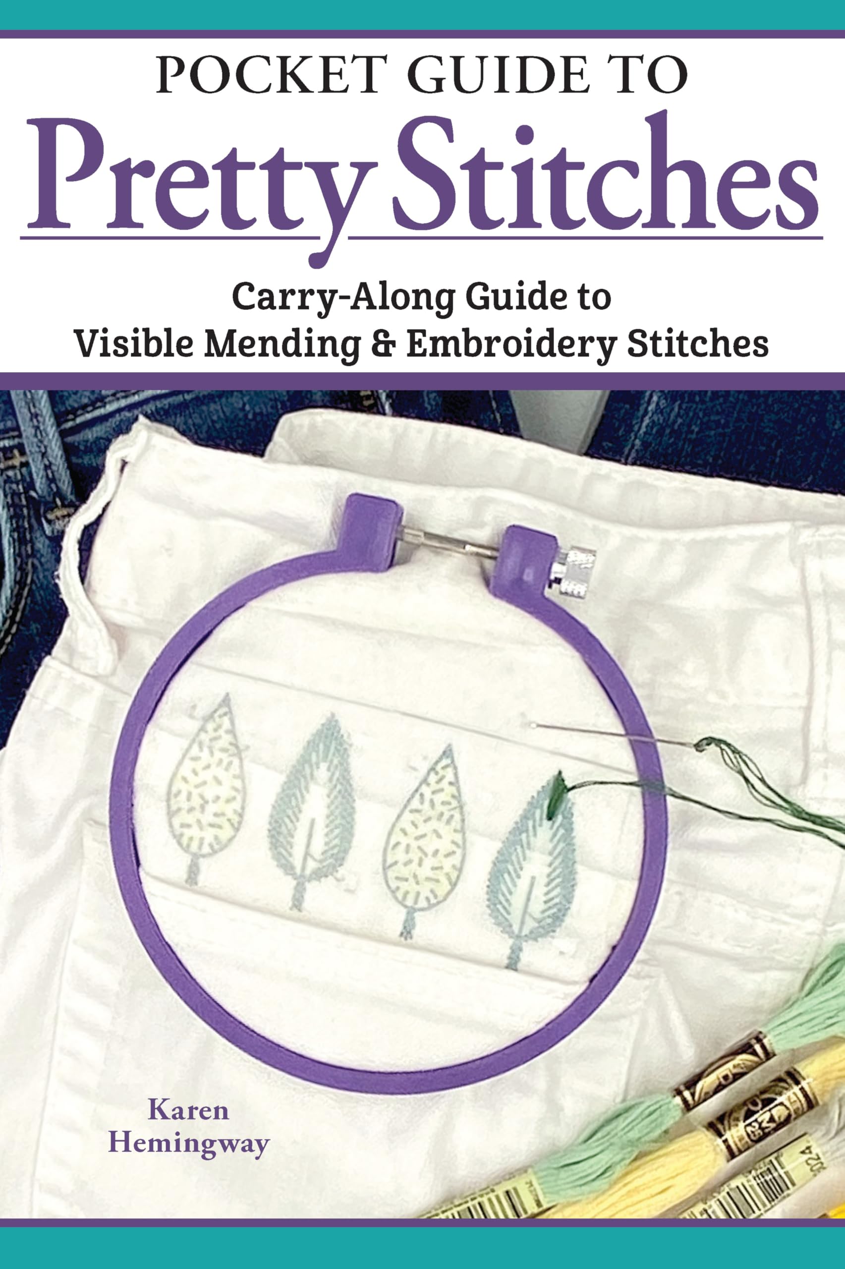 Pocket Guide to Pretty Stitches: Carry-Along Guide to Visible Mending & Embroidery Stitches Hobbies & Crafts