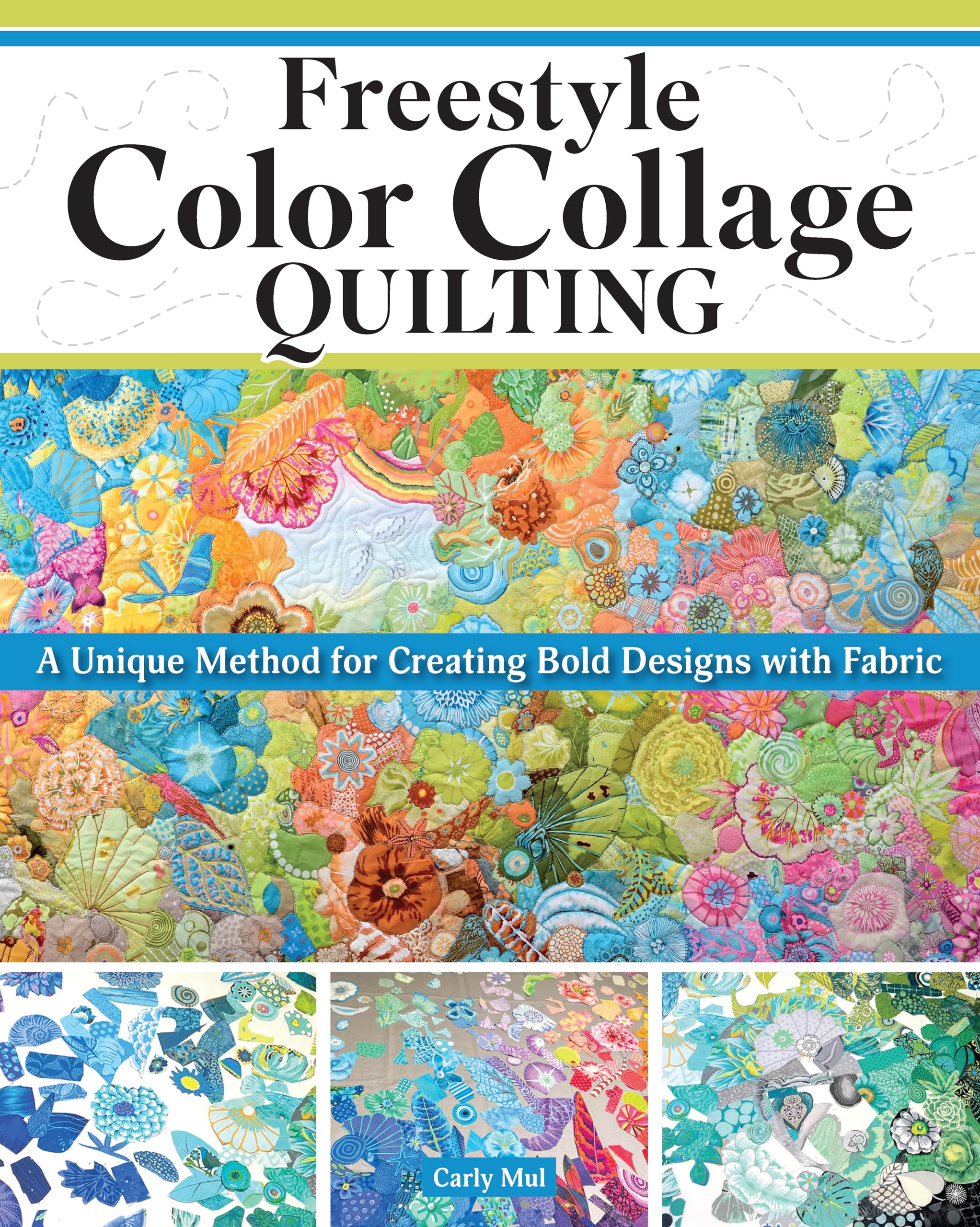 Freestyle Color Collage Quilting: A Unique Method for Creating Bold Designs With Fabric Hobbies & Crafts