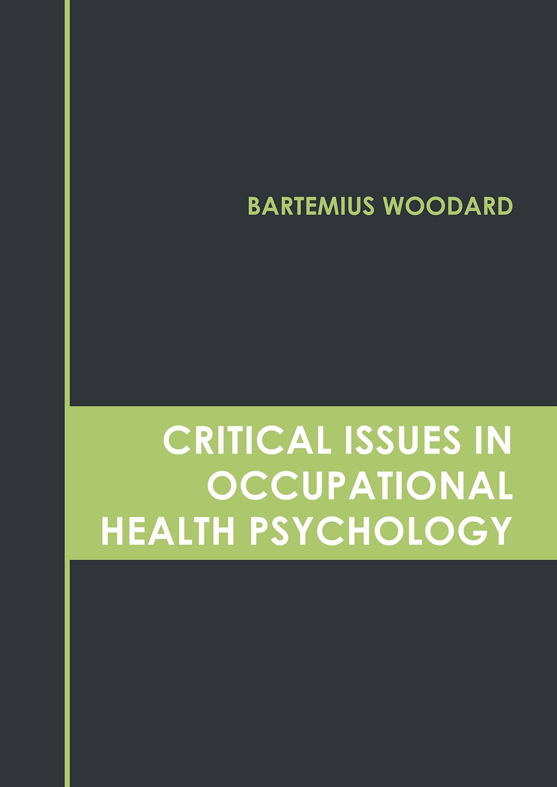 Critical Issues in Occupational Health Psychology Business, Finance & Career