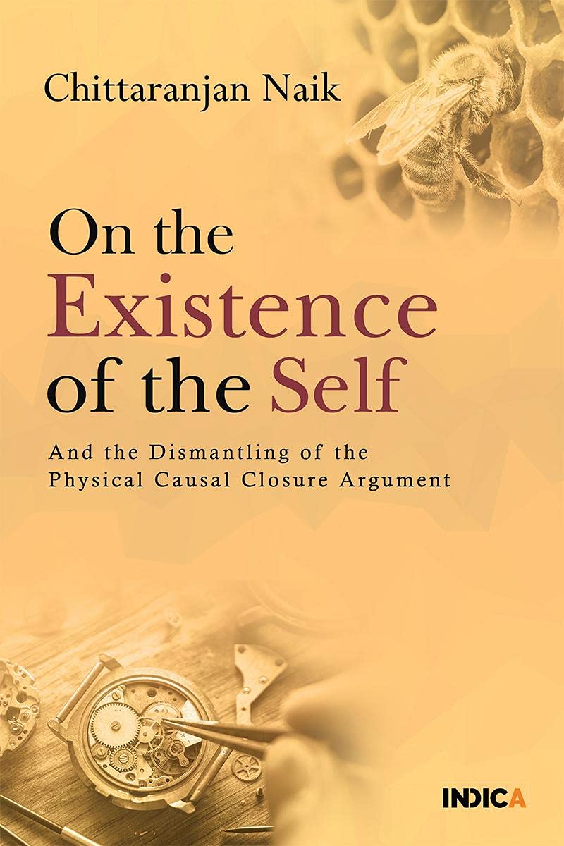 On the Existence of the Self: And the Dismantling of the Physical Causal Closure Argument Philosophy