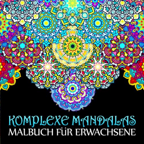 Komplexe Mandalas: Malbuch für Erwachsene Lifestyle