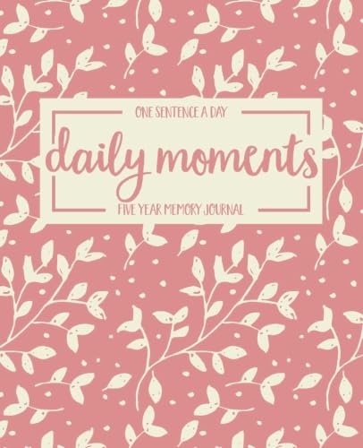 Daily Moments: One Sentence a Day Five Year Memory Journal Parents & Children