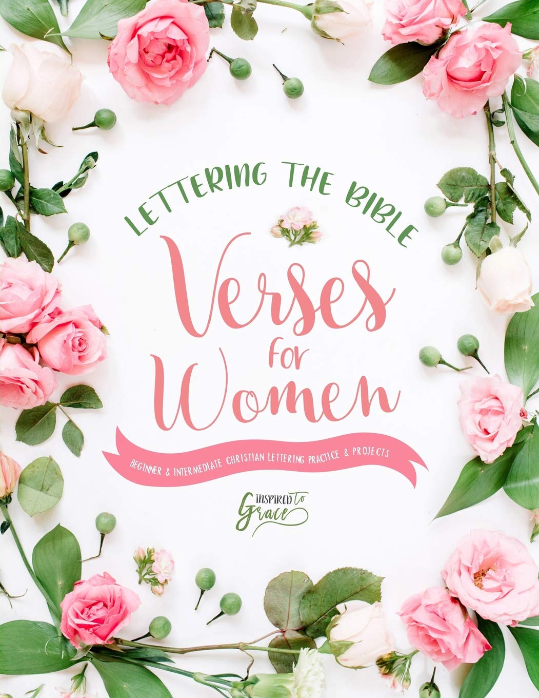 Lettering the Bible: Verses for Women: Beginner & Intermediate Christian Lettering Practice & Projects: Volume 4 book