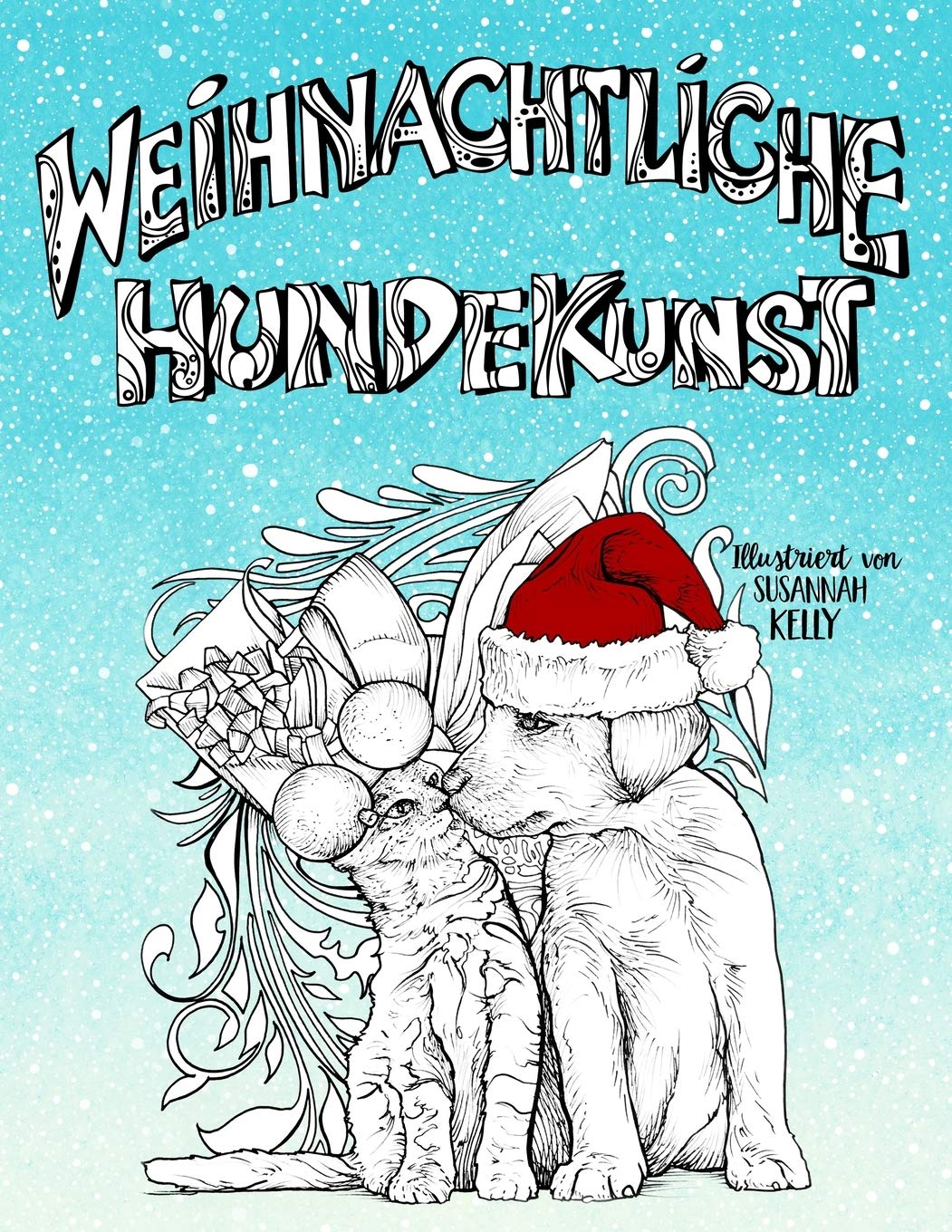 Weihnachtliche Hundekunst: Ein festliches Ausmalbuch für Tierliebhaber mit Hunden, Katzen, Schweinen & Ziegen Lifestyle