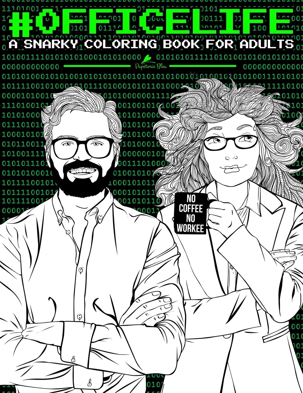 Office Life: A Snarky Coloring Book for Adults Business, Finance & Career