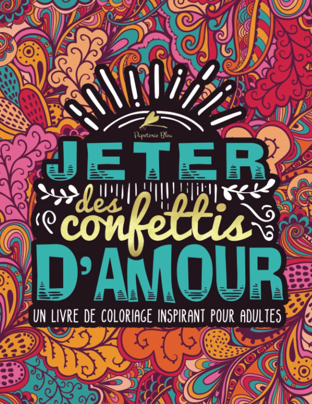 Jeter des confettis d’amour : Un livre de coloriage inspirant pour adultes Film, Art & Culture
