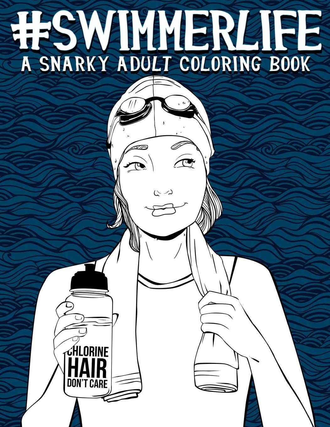 Swimmer Life: A Snarky Adult Coloring Book Hobbies & Crafts