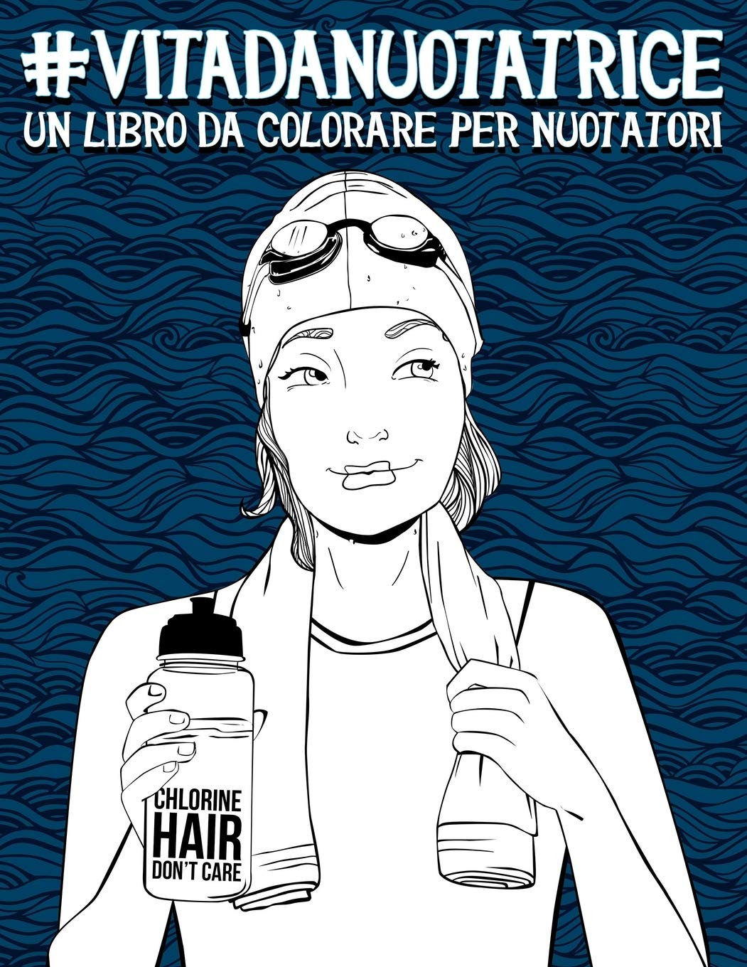 Vita da nuotatrice: Un libro da colorare per nuotatori book