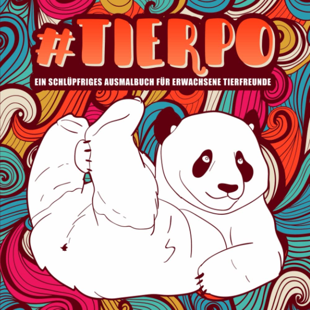 Tierpo : Ein schlüpfriges Ausmalbuch für Erwachsene Tierfreunde Humour & Satire