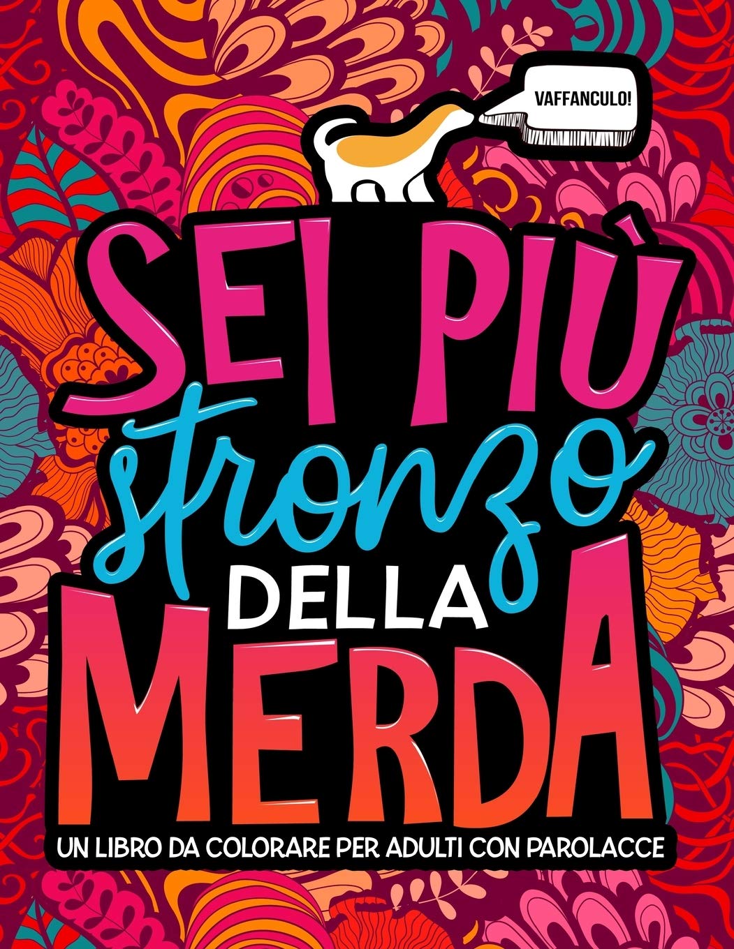 Sei più stronzo della merda: Un libro da colorare per adulti con parolacce book