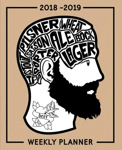 2018-2019 Weekly Planner: Portable Format 7.5x9.25 (19x23cm): August 1, 2018 to December 31, 2019: 17 Months: Beer Lover for Men 7702 Business, Finance & Career