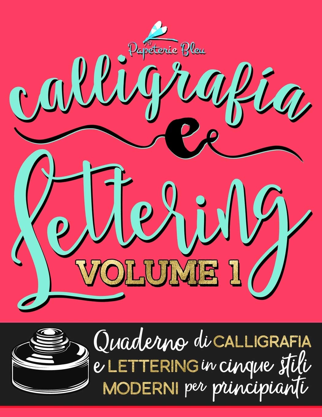 Calligrafia e Lettering: Quaderno di Calligrafia e Lettering in cinque stili moderni per principianti book