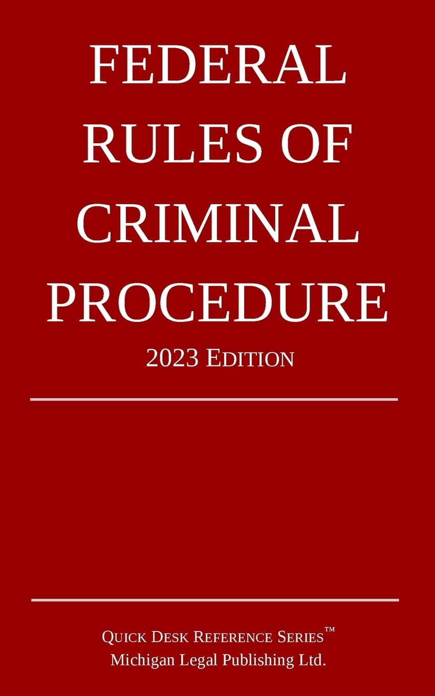 Federal Rules of Criminal Procedure; 2023 Edition Law
