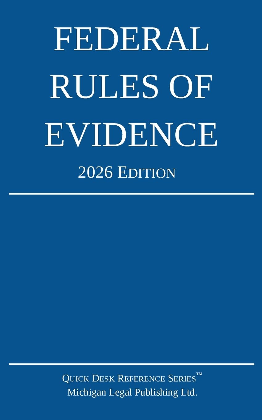 Federal Rules of Evidence; 2026 Edition Law