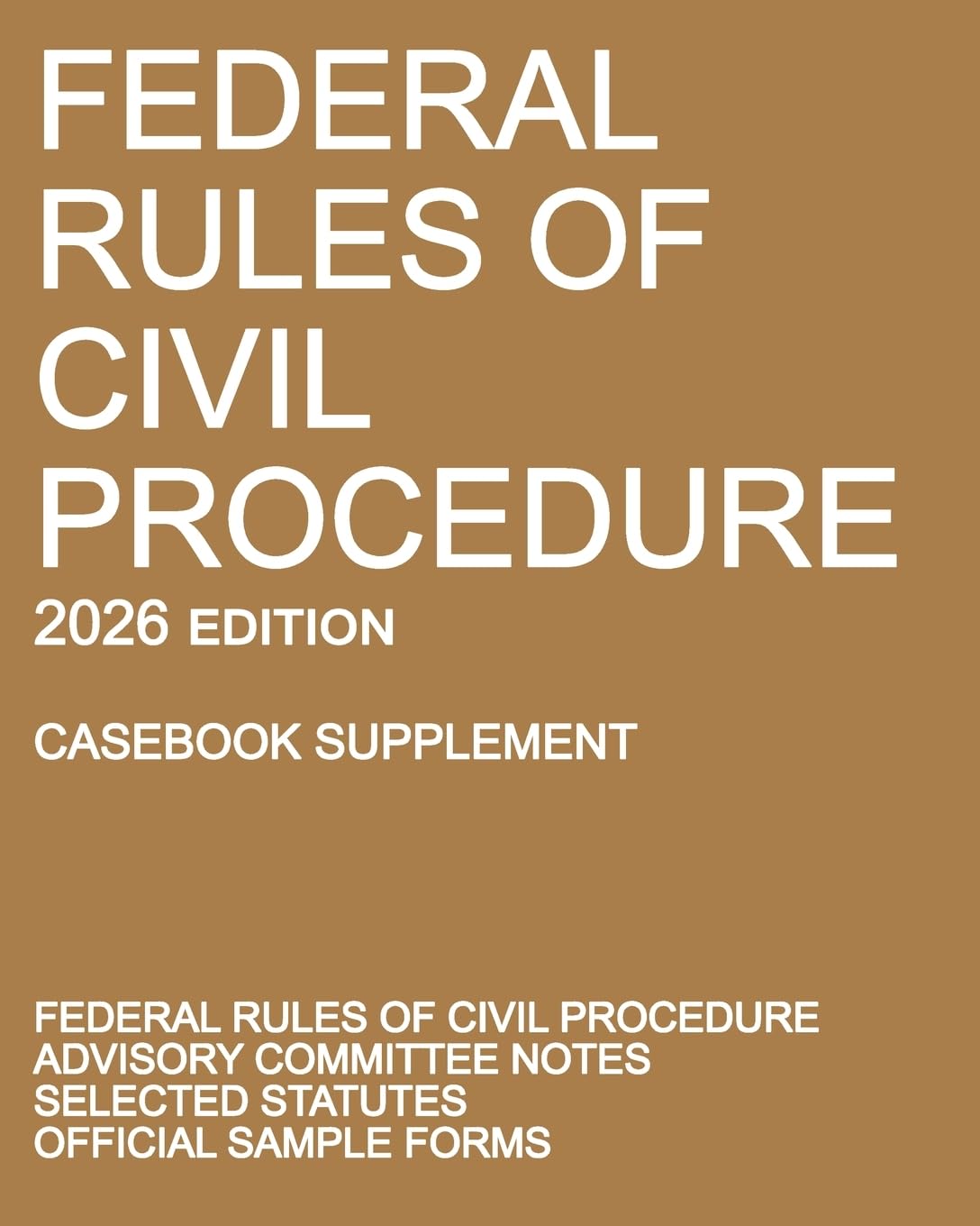 Federal Rules of Civil Procedure; 2026 Edition (Casebook Supplement) Law