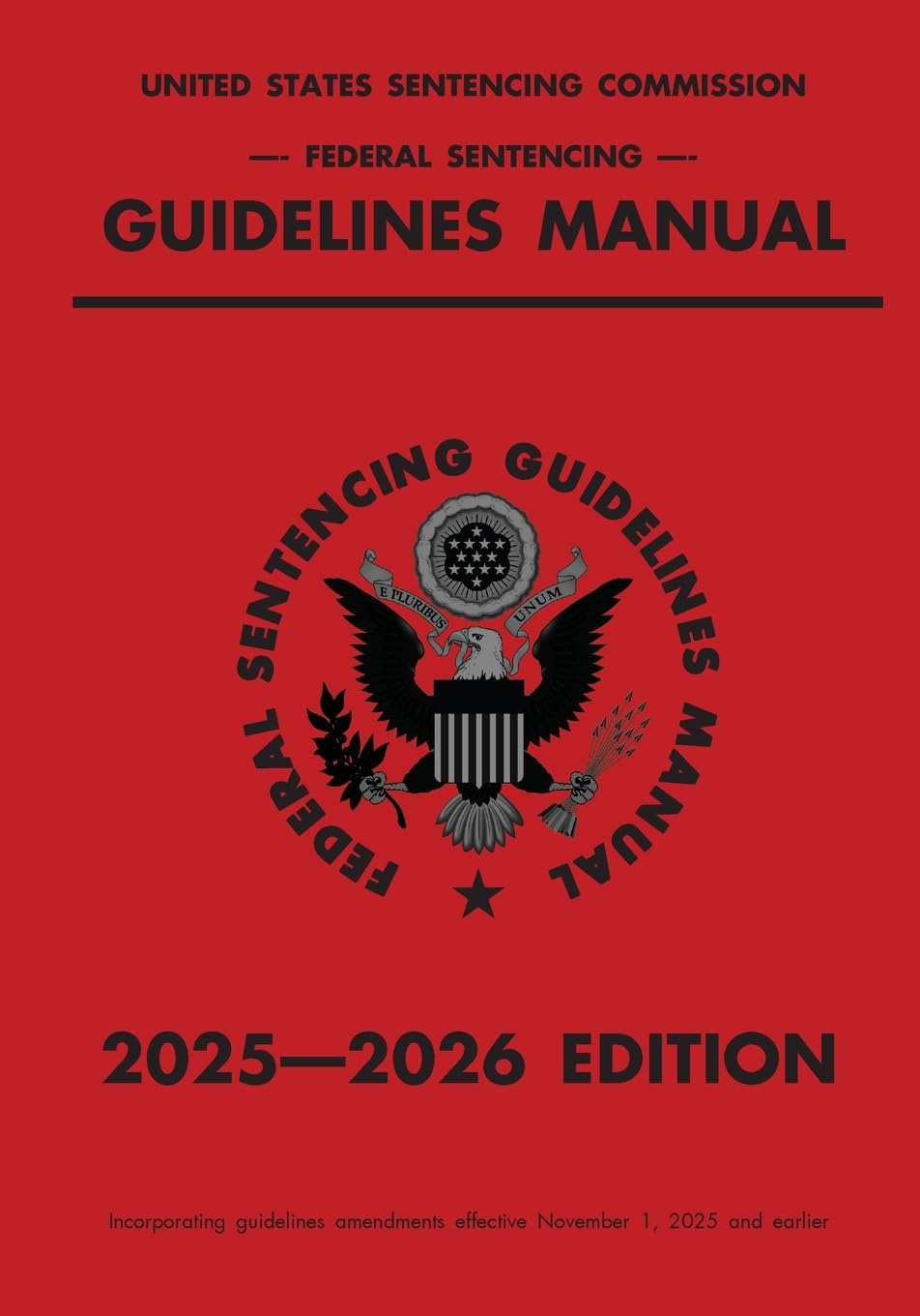 Federal Sentencing Guidelines Manual; 2025-2026 Edition Law