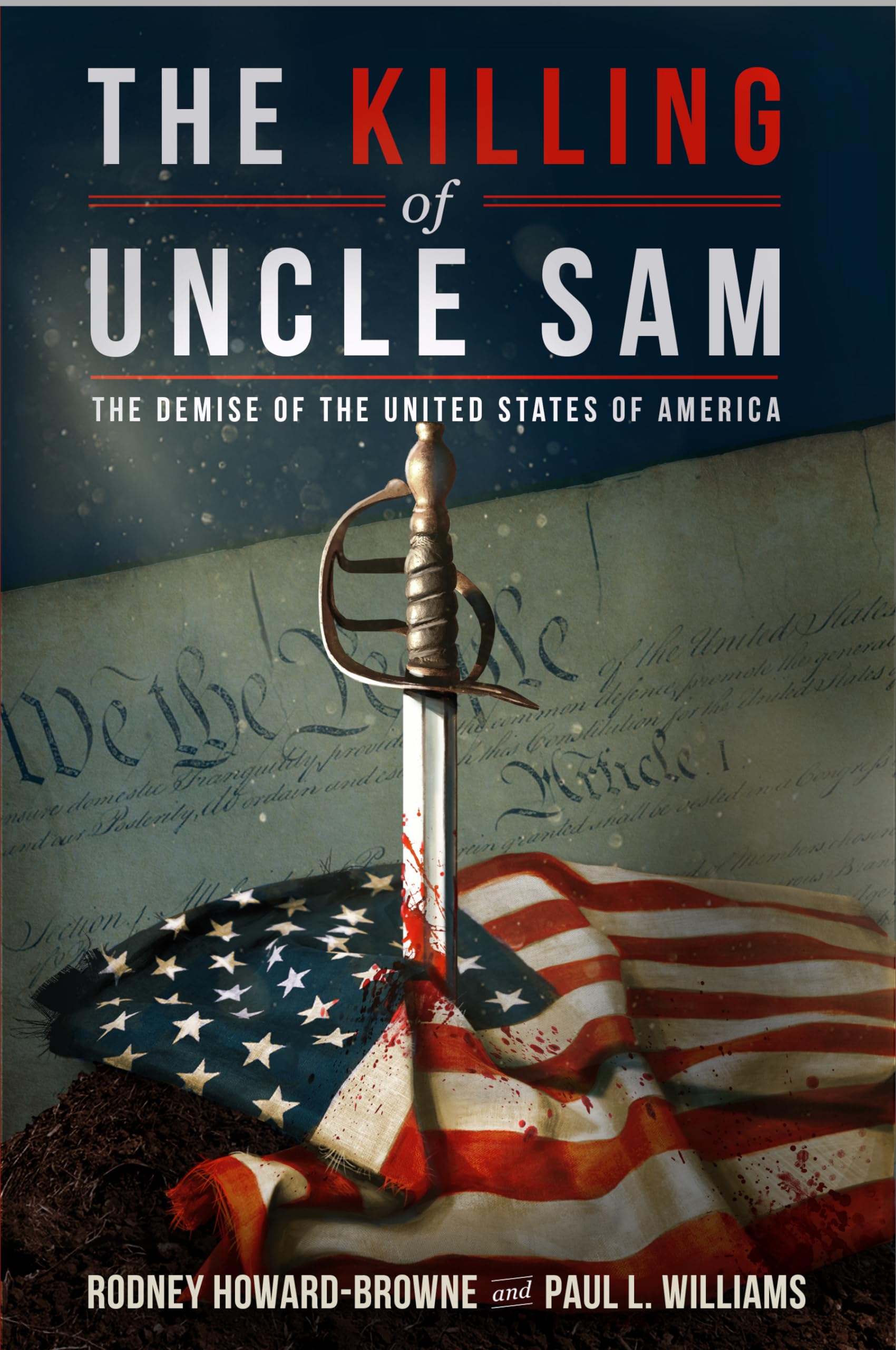 The Killing of Uncle Sam: The Demise of the United States of America Business, Finance & Career