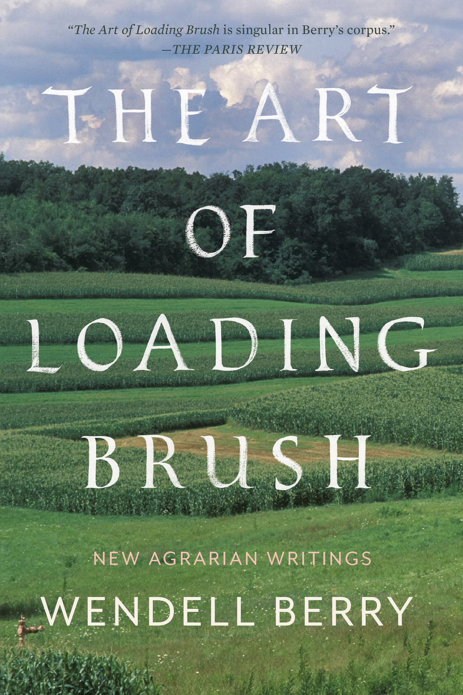 The Art of Loading Brush: New Agrarian Writings book