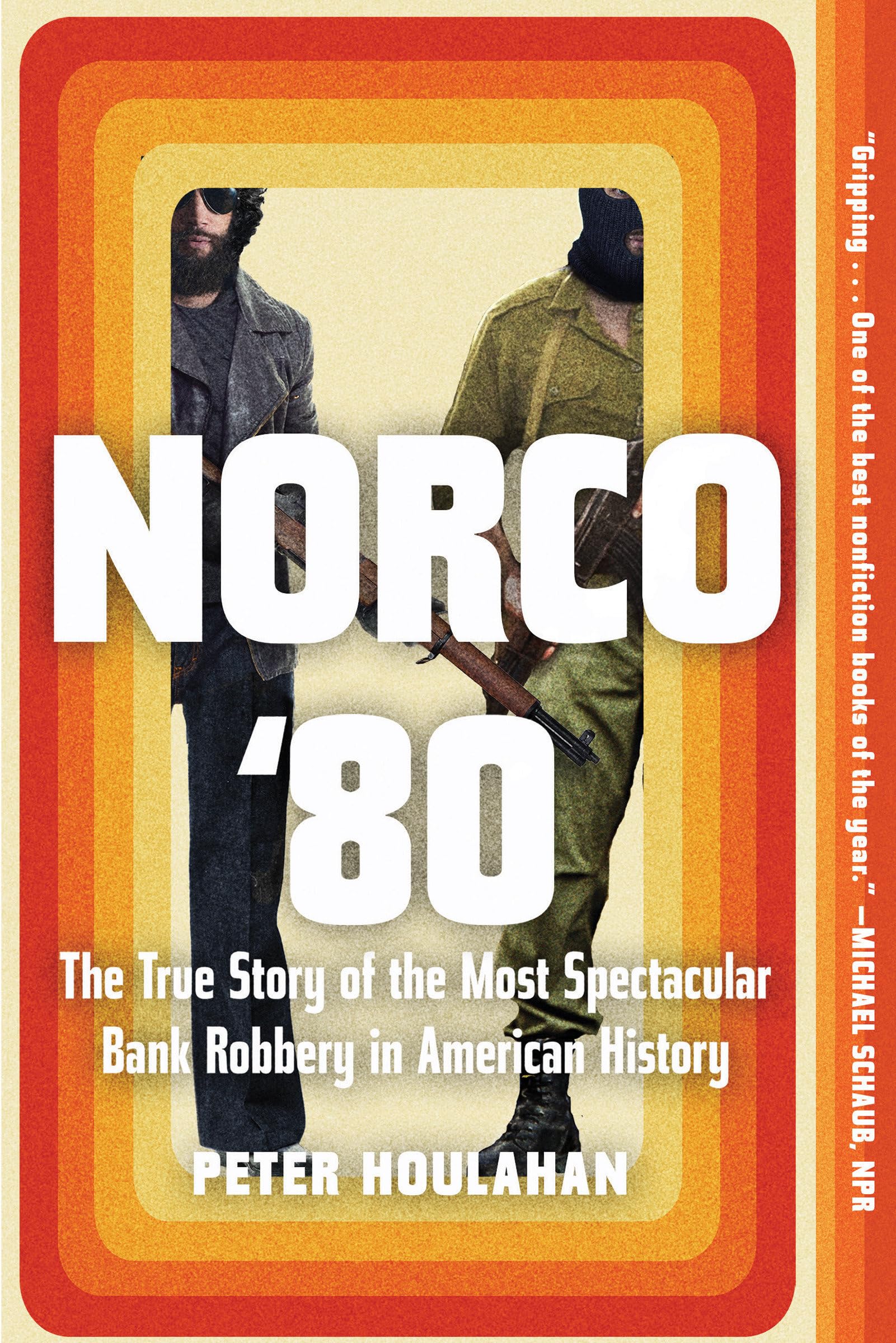 Norco '80: The True Story of the Most Spectacular Bank Robbery in American History Law