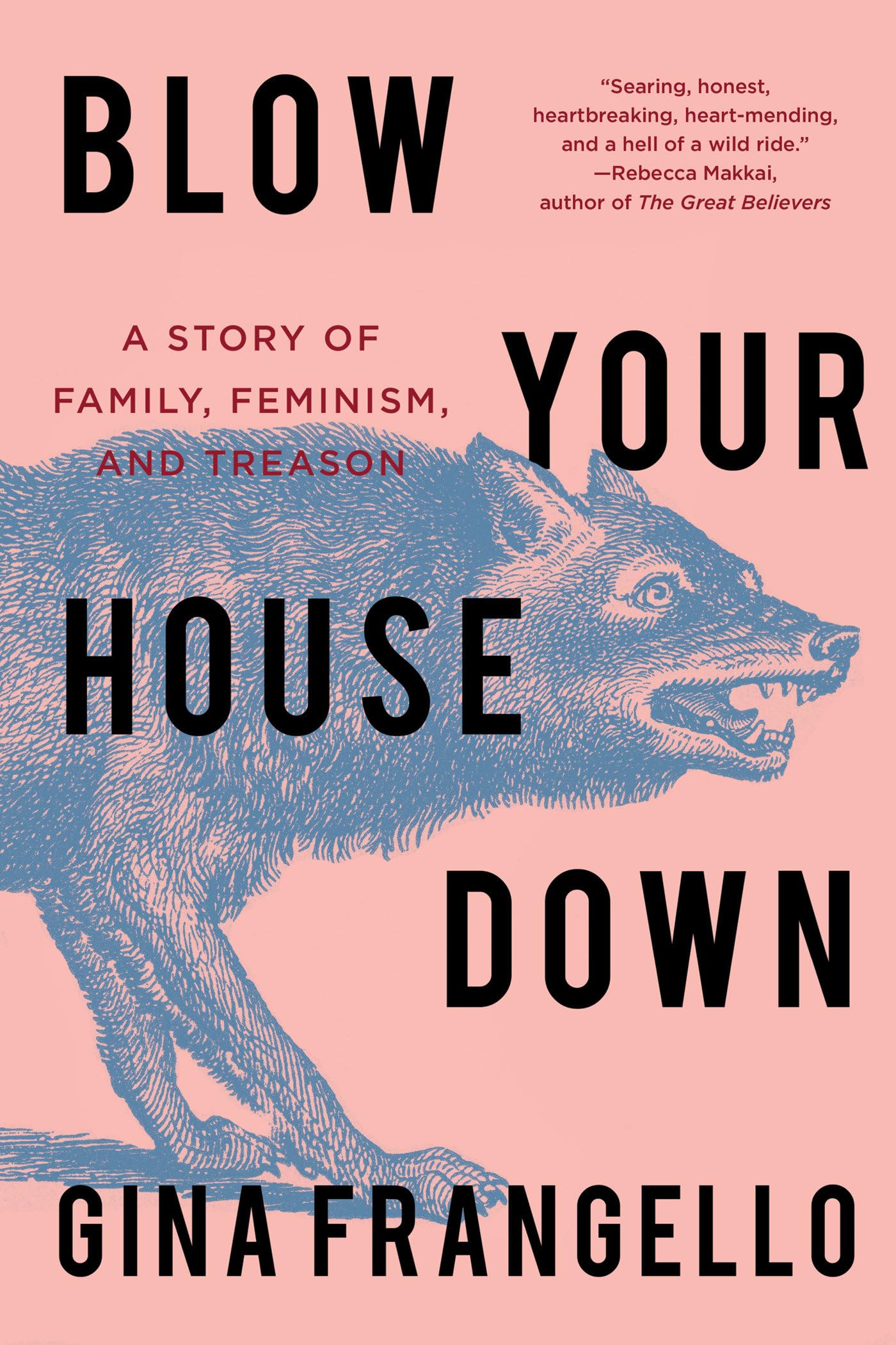 Blow Your House Down: A Story of Family, Feminism, and Treason Social Sciences